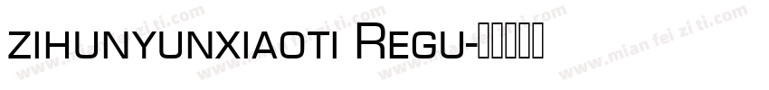 zihunyunxiaoti Regu字体转换